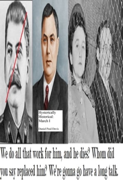 Hysterically Historical: March I, Daniel Paul Davis - Ebook - 9781311472304