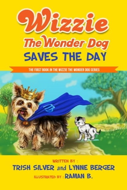 Wizzie The Wonder Dog Saves The Day, Trish Silver ; Lynne Berger - Ebook - 9781311474117
