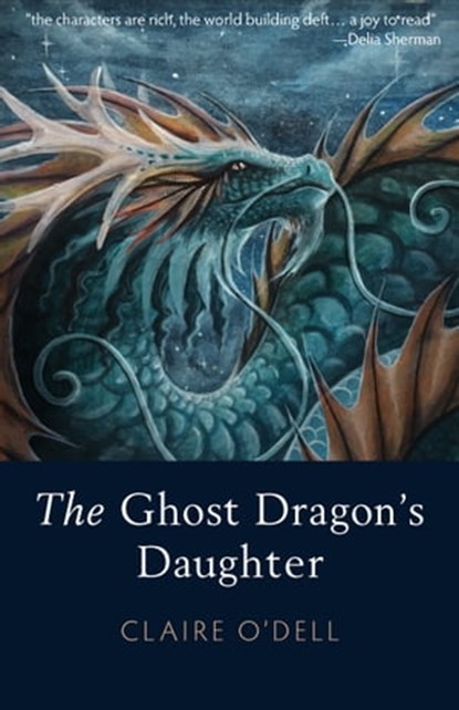 The Ghost Dragon's Daughter, Claire O'Dell - Ebook - 9781311476128