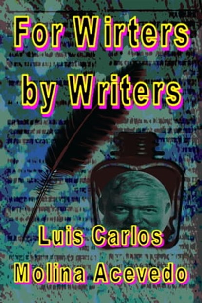 For Writers by Writers, Luis Carlos Molina Acevedo - Ebook - 9781311484147