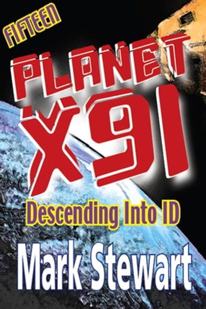 Planet X91 Descending into Id, Mark Stewart - Ebook - 9781311485328