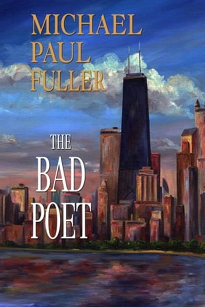 The Bad Poet, Michael Paul Fuller - Ebook - 9781311492760