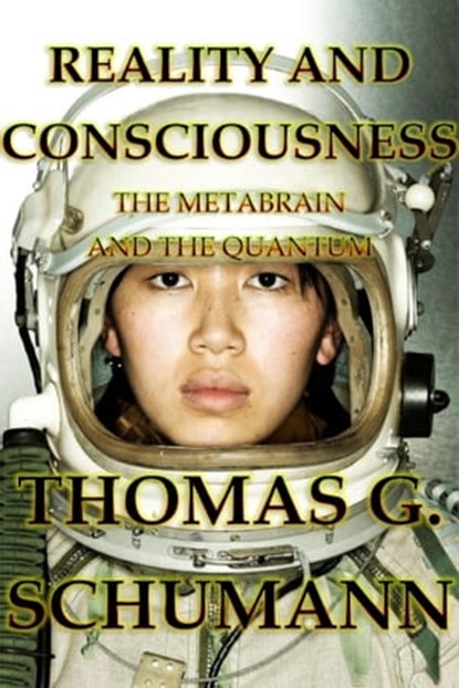 Reality and Consciousness, Thomas Schumann - Ebook - 9781311493224