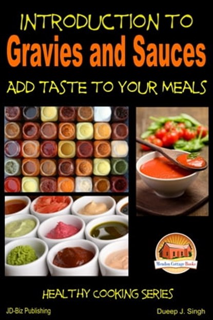 Introduction to Gravies and Sauces: Add Taste to Your Meals, Dueep J. Singh - Ebook - 9781311499141