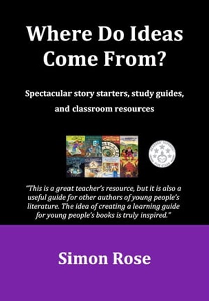 Where Do Ideas Come From?, Simon Rose - Ebook - 9781311504470