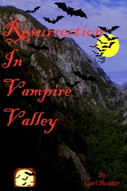 Resurrection In Vampire Valley, Carl Reader - Ebook - 9781311505361