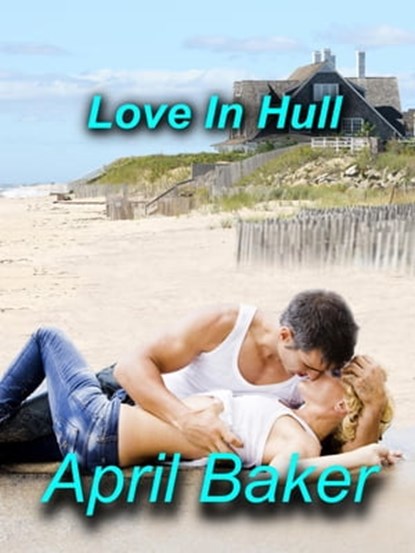 Love in Hull, April Baker - Ebook - 9781311512154