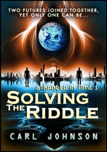 Solving the Riddle: Stranded in Time 1, Carl Johnson - Ebook - 9781311517227