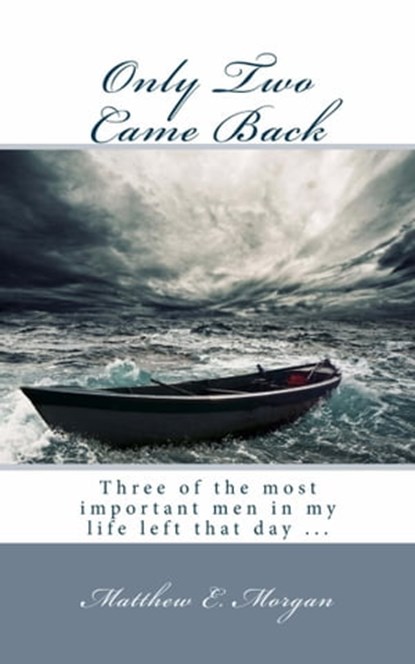 Only Two Came Back, Matthew E Morgan - Ebook - 9781311517258