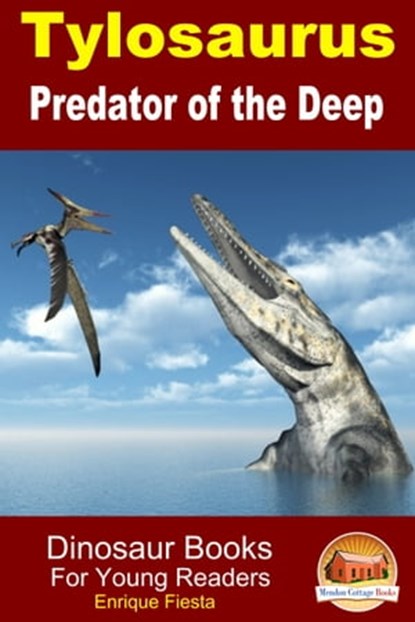 Tylosaurus: Predator of the Deep, Enrique Fiesta - Ebook - 9781311520166