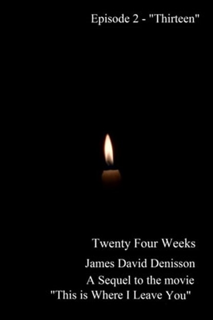 Twenty Four Weeks - Episode 2 - "Thirteen", James David Denisson - Ebook - 9781311525314