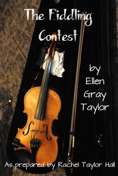 The Fiddling Contest, Rachel Taylor Hall - Ebook - 9781311530172