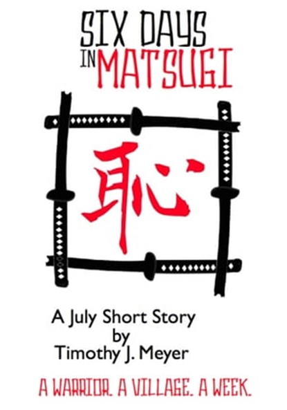 Six Days in Matsugi, Timothy J. Meyer - Ebook - 9781311530813