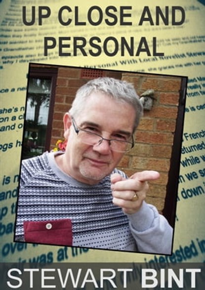 Up Close And Personal, Stewart Bint - Ebook - 9781311533821