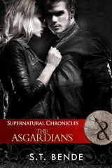 Supernatural Chronicles: The Asgardians - S.T. Bende - 9781311534705