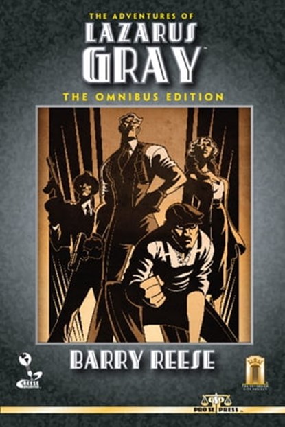 The Adventures of Lazarus Gray: The Omnibus Edition, Barry Reese - Ebook - 9781311551962