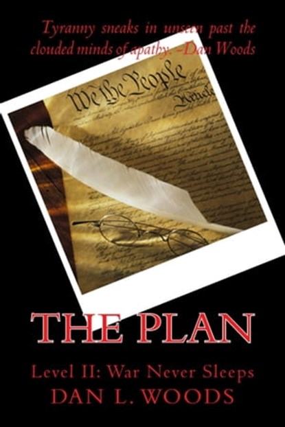 The Plan Level II: War Never Sleeps, Dan L. Woods - Ebook - 9781311562425