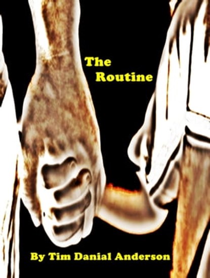 The Routine, Tim Danial Anderson - Ebook - 9781311563262