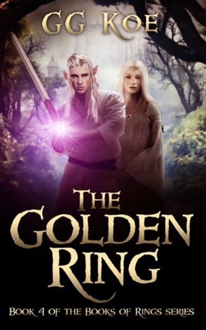 The Golden Ring, GG Koe - Ebook - 9781311564863
