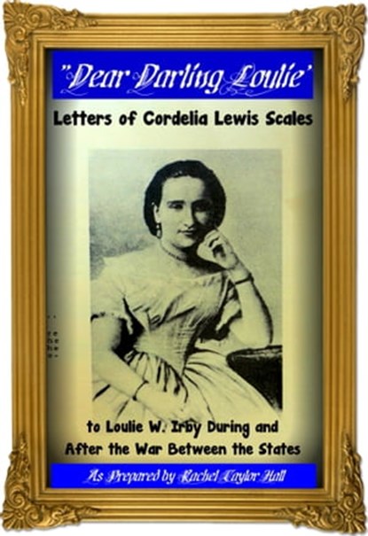 "Dear Darling Loulie", Rachel Taylor Hall - Ebook - 9781311580511