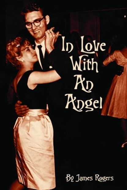 In Love With An Angel, James Rogers - Ebook - 9781311589477