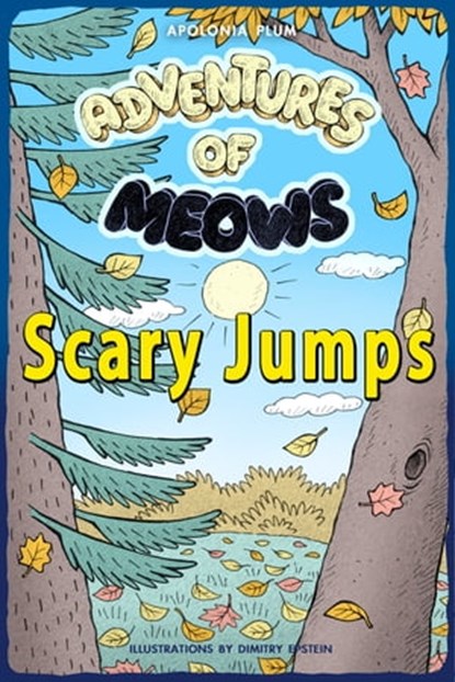 Adventures of Meows: Scary Jumps, Apolonia Plum - Ebook - 9781311590497