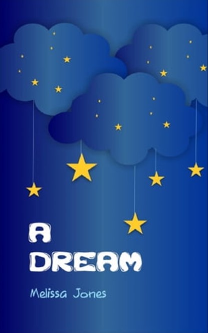 A Dream, Melissa Jones - Ebook - 9781311597533