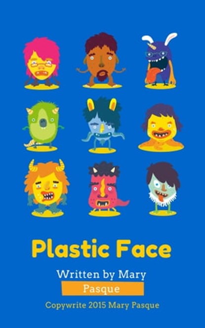 Plastic Face, Mary Pasque - Ebook - 9781311601773
