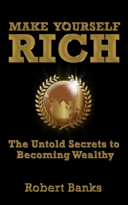 Make Yourself Rich, Robert Banks - Ebook - 9781311602220