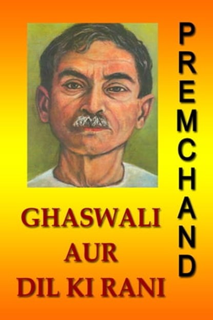 Ghaswali Aur Dil ki Rani (Hindi), Premchand - Ebook - 9781311619631