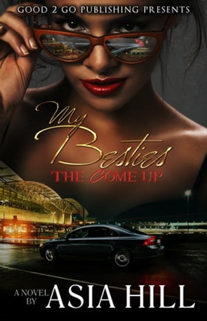 My Besties: The Come Up, Asia Hill - Ebook - 9781311622976