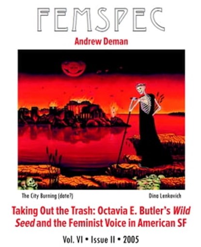 Taking Out the Trash: Octavia E. Butler’s Wild Seed and the Feminist Voice in American SF, Femspec Issue 6.2, Andrew Deman - Ebook - 9781311635662
