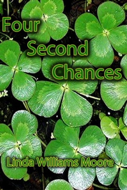 Four Second Chances, Linda Williams Moore - Ebook - 9781311640697