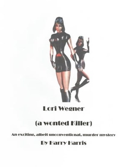 Lori Wegner, Harry Harris - Ebook - 9781311644749