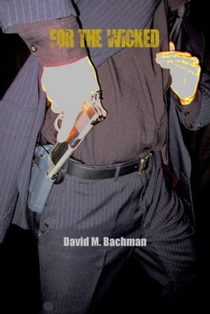 For the Wicked, David M. Bachman - Ebook - 9781311649263
