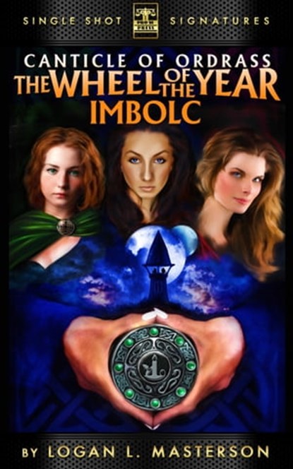 The Canticle of Ordrass: The Wheel of the Year - Imbolc, Logan L. Masterson - Ebook - 9781311650153