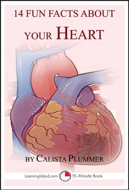 14 Fun Facts About Your Heart, Calista Plummer - Ebook - 9781311650399