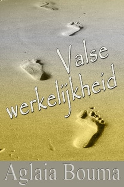 Valse werkelijkheid, Aglaia Bouma - Ebook - 9781311676634