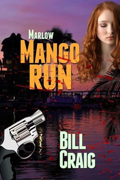 Marlow: Mango Run, Bill Craig - Ebook - 9781311683427