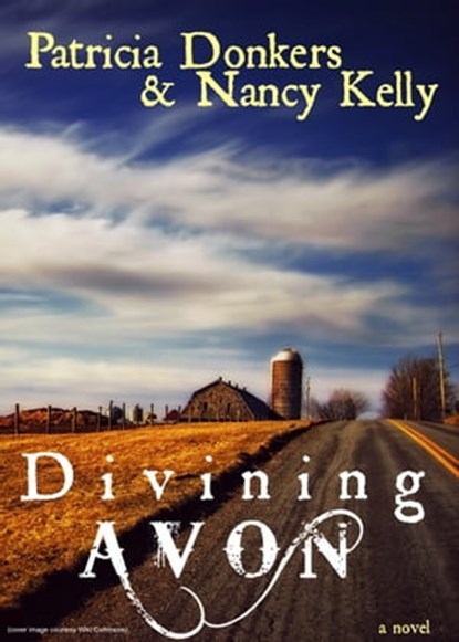 Divining Avon, Patricia Donkers ; Nancy Kelly - Ebook - 9781311705372