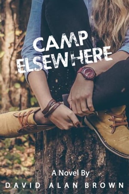 Camp Elsewhere, David Alan Brown - Ebook - 9781311709608