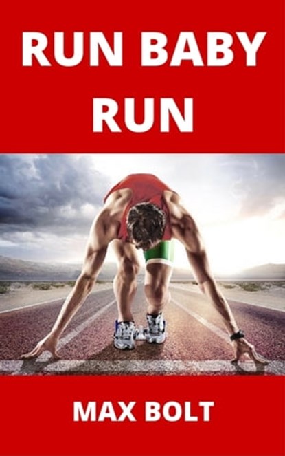 Run Baby Run, Max Bolt - Ebook - 9781311715340