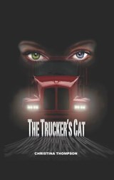 The Trucker's Cat - Christina Thompson - 9781311727350