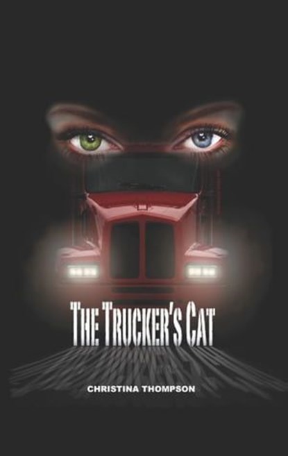 The Trucker's Cat, Christina Thompson - Ebook - 9781311727350