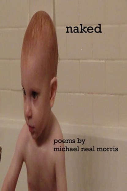 Naked, Michael Neal Morris - Ebook - 9781311736048