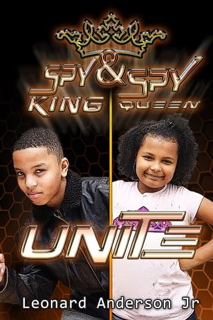 Spy King & Spy Queen Unite, Leonard Anderson Jr - Ebook - 9781311739841