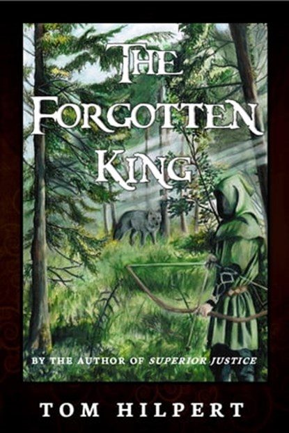 The Forgotten King, Tom Hilpert - Ebook - 9781311742988