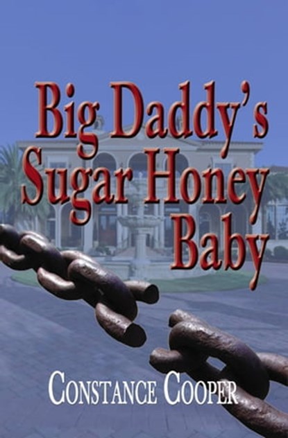 Big Daddy's Sugar Honey Baby, Dr. Constance Cooper - Ebook - 9781311745569