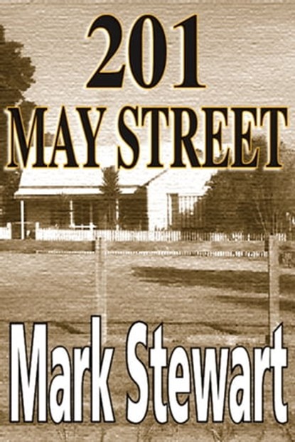 201 May Street, Mark Stewart - Ebook - 9781311750754