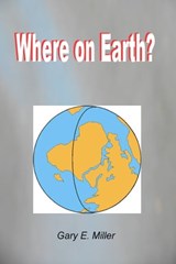 Where on Earth - Gary Miller - 9781311755049